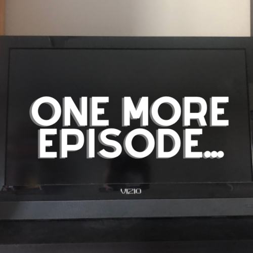 To Binge-Watch, or Not To Binge-Watch…